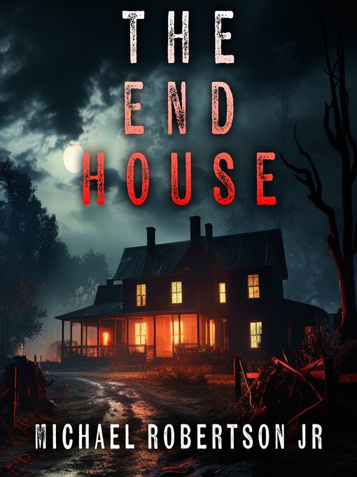 Title details for The End House by Michael Robertson Jr - Available